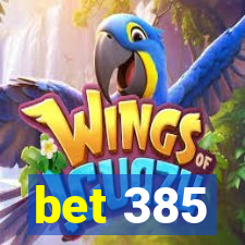 bet 385